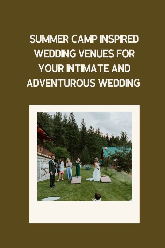 Summer camp inspired wedding or elopement venues